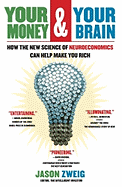 Your Money and Your Brain: How the New Science of Neuroeconomics Can Help Make You Rich (2005 / MR Deeds Special Editio)
