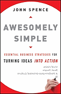 Awesomely Simple: Essential Business Strategies for Turning Ideas Into Action