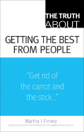 Truth about Getting the Best from People