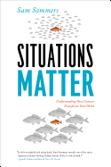 Situations Matter: Understanding How Context Transforms Your World