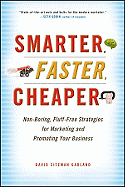 Smarter, Faster, Cheaper: Non-Boring, Fluff-Free Strategies for Marketing and Promoting Your Business