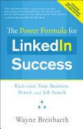 Power Formula for Linkedin Success: Kick-Start Your Business, Brand, and Job Search (Updated, Expanded)