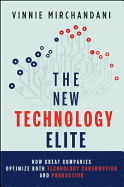 New Technology Elite: How Great Companies Optimize Both Technology Consumption and Production