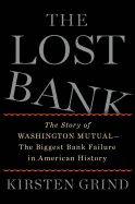Lost Bank: The Story of Washington Mutual-The Biggest Bank Failure in American History