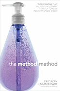 Method: Seven Obsessions That Helped Our Scrappy Start-Up Turn an Industry Upside Down (New)