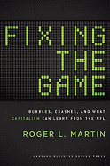Fixing the Game: Bubbles, Crashes, and What Capitalism Can Learn from the NFL