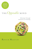 Opposable Mind: Winning Through Integrative Thinking