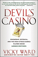 Devil's Casino: Friendship, Betrayal, and the High Stakes Games Played Inside Lehman Brothers