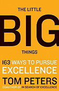 Little Big Things: 163 Ways to Pursue Excellence