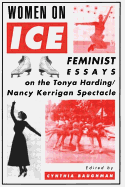 Women on Ice: Feminist Responses to the Tonya Harding/Nancy Kerrigan Spectacle