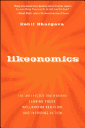 Likeonomics: The Unexpected Truth Behind Earning Trust, Influencing Behavior, and Inspiring Action