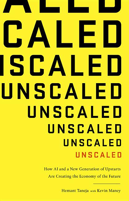 Unscaled How AI and a New Generation of Upstarts Are Creating the
Economy of the Future Epub-Ebook