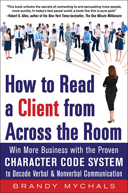 How To Read A Client From Across The Room Win More Business With The
Proven Character Code System To Decode Verbal